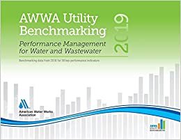 Awwa Utility Benchmarking: Performance Management for Water and Wastewater