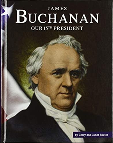 okumak James Buchanan: Our 15th President (United States Presidents)