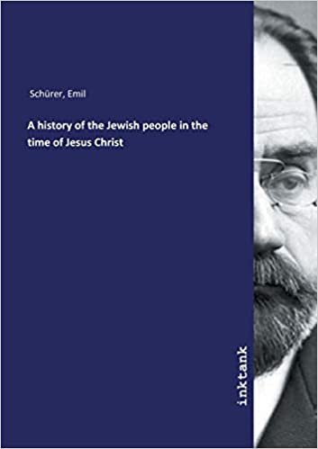 okumak A history of the Jewish people in the time of Jesus Christ