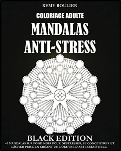 okumak Coloriage Adulte Mandalas Anti-Stress Black Edition: 40 Mandalas Sur Fond Noir Pour Déstresser, Se Concentrer Et Lâcher Prise En Créant Une Oeuvre D&#39;Art Irrésistible.: Volume 1