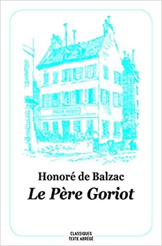 okumak Le Père Goriot (Texte Abrégé - Nouvelle Edition) (CLASSIQUES)