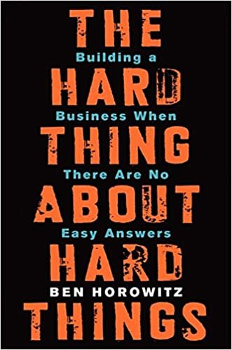 okumak The Hard Thing About Hard Things: Building a Business When There Are No Easy Answers
