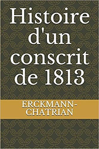 okumak Histoire d&#39;un conscrit de 1813