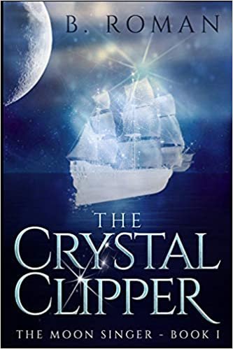 okumak The Crystal Clipper (The Moon Singer Book 1)