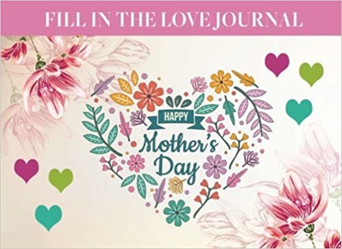 okumak Mom Journal Memories: Mom Daughter Journal / Fill In The Love Journal / Mother&#39;s Day Gift and Gift Idea for Mom / Mothers Day Gifts From Husband And ... Day for mother in law, mom, and grandma