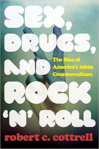okumak Sex, Drugs, and Rock &#39;n&#39; Roll : The Rise of America&#39;s 1960s Counterculture