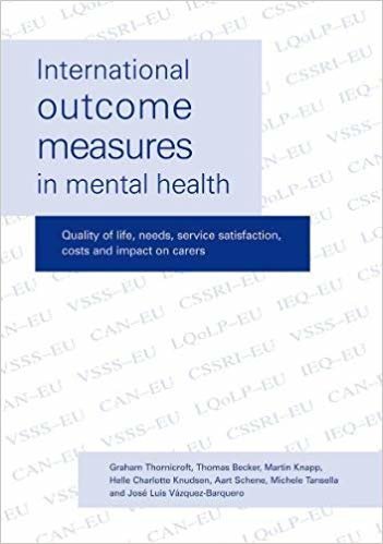 okumak International Outcome Measures in Mental Health : Quality of Life, Needs, Service Satisfaction, Costs and Impact on Carers