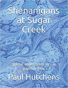okumak Shenanigans at Sugar Creek: spécial annotations by : le papillon bleu