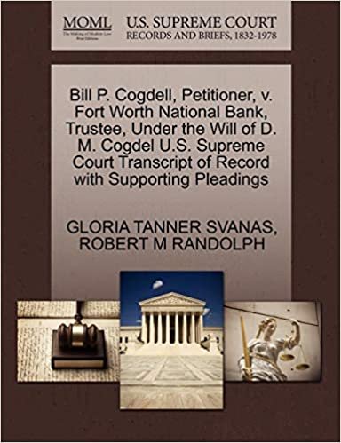 okumak Bill P. Cogdell, Petitioner, v. Fort Worth National Bank, Trustee, Under the Will of D. M. Cogdel U.S. Supreme Court Transcript of Record with Supporting Pleadings