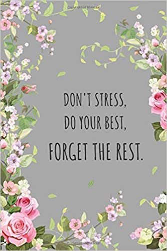 okumak Don&#39;t Stress, Do Your Best, Forget The Rest: 6x9 Large Print Password Notebook with A-Z Tabs | Medium Book Size | Beautiful Floral Frame Design Gray