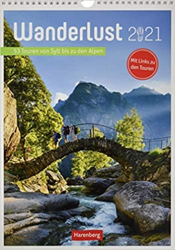 okumak Wanderlust - Kalender 2021: 53 fantastische Touren von Südtirol bis Sylt. Wochen-Kulturkalender