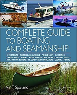 okumak Complete Guide to Boating and Seamanship: Powerboats - Canoeing and Kayaking - Fishing Boats - Navigation - Water Sports - Fishing - Water Survival - ... - Boating Safety - First Aid For Boaters