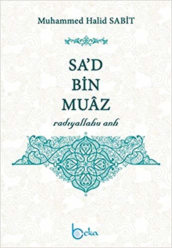 okumak Sa&#39;d Bin Muaz - Radıyallahu Anh