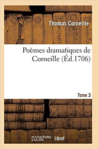 okumak Poèmes dramatiques de T. Corneille. T03 (Litterature)