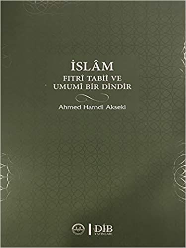 okumak İslam Fıtri Tabii ve Umumi Bir Dindir