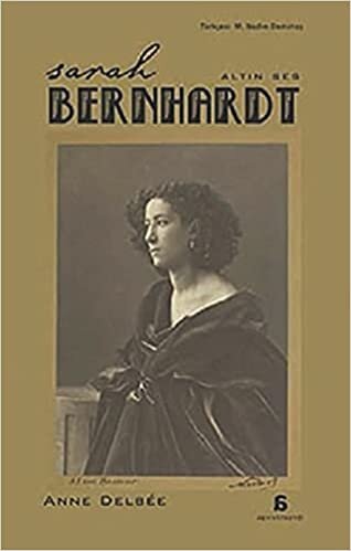 okumak Sarah Bernhardt - Altın Ses
