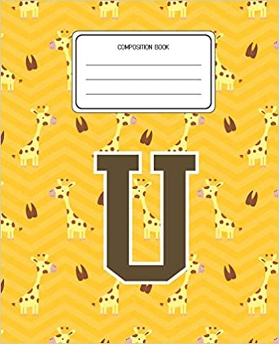 okumak Composition Book U: Giraffe Animal Pattern Composition Book Letter U Personalized Lined Wide Rule Notebook for Boys Kids Back to School Preschool Kindergarten and Elementary Grades K-2