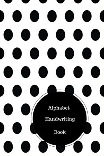 okumak Alphabet Handwriting Book: Nursery Alphabet Writing. Handy 6 in by 9 in Notebook Journal. A B C in Uppercase &amp; Lower Case. Dotted, With Arrows And Plain