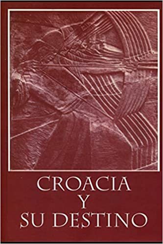 okumak Croacia y su Destino (Studia Croatica, Band 151)
