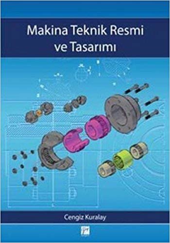 okumak MAKİNA TEKNİK RESMİ VE TASARIMI