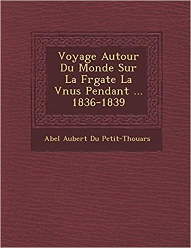 okumak Voyage Autour Du Monde Sur La Fr Gate La V Nus Pendant ... 1836-1839