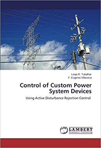 okumak Control of Custom Power System Devices: Using Active Disturbance Rejection Control