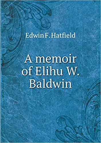 okumak A memoir of Elihu W. Baldwin