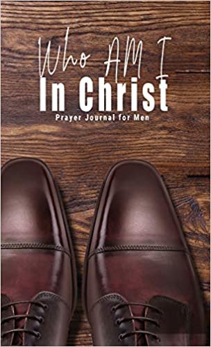 okumak Who Am I In Christ: Prayer Journal for Men