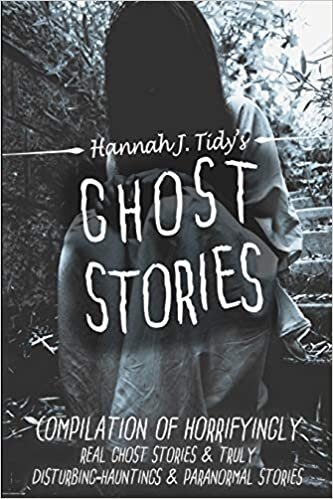 okumak Ghost Stories: The Most Horrifying REAL ghost stories from around the world including disturbing- Ghost, Hauntings &amp; Paranormal stories