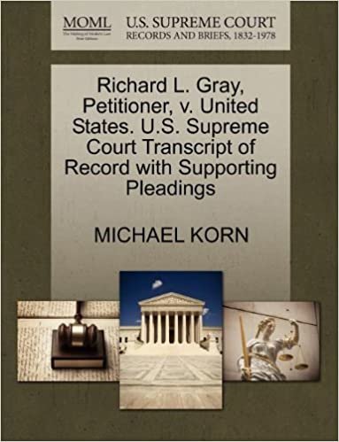 okumak Richard L. Gray, Petitioner, v. United States. U.S. Supreme Court Transcript of Record with Supporting Pleadings