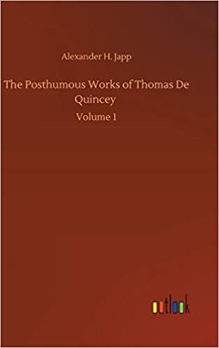 okumak The Posthumous Works of Thomas De Quincey: Volume 1