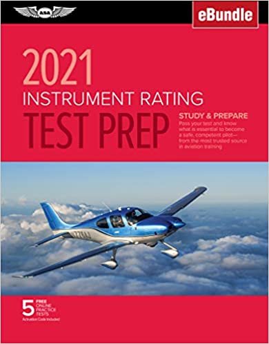 okumak Instrument Rating Test Prep 2021: Study &amp; Prepare: Pass Your Test and Know What Is Essential to Become a Safe, Competent Pilot from the Most Trusted S