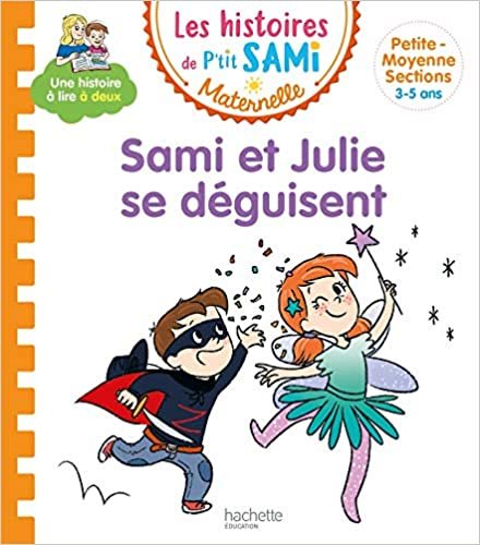okumak Les histoires de P&#39;tit Sami Maternelle (3-5 ans) : Sami et Julie se déguisent