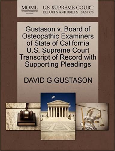 okumak Gustason v. Board of Osteopathic Examiners of State of California U.S. Supreme Court Transcript of Record with Supporting Pleadings