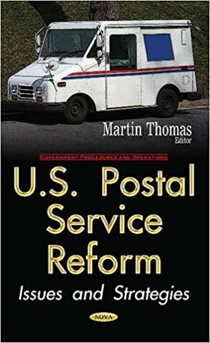 okumak U.S. Postal Service Reform : Issues &amp; Strategies