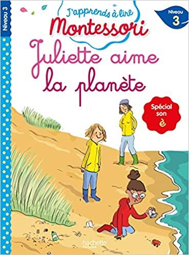 okumak Juliette aime la planète (son è), niveau 3 - J&#39;apprends à lire Montessori