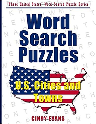 okumak U.S. Cities and Towns Word Search Puzzles (These United States Word Search Puzzles, Band 1)