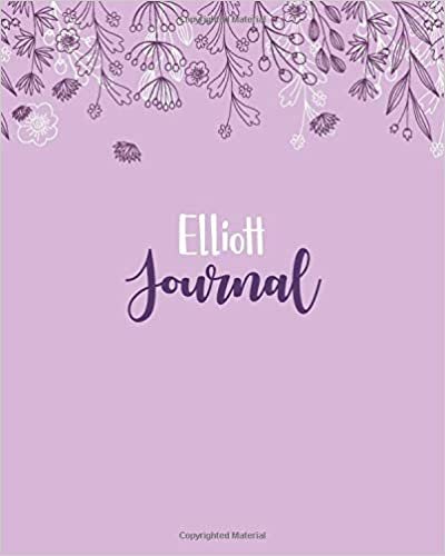 okumak Elliott Journal: 100 Lined Sheet 8x10 inches for Write, Record, Lecture, Memo, Diary, Sketching and Initial name on Matte Flower Cover , Elliott Journal