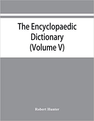 okumak The Encyclopaedic dictionary; an original work of reference to the words in the English language, giving a full account of their origin, meaning, ... volume containing new words (Volume V)