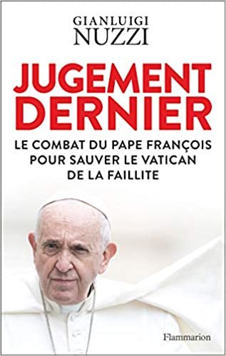 okumak Jugement dernier: Le combat du pape François pour sauver le Vatican de la faillite (Documents, témoignages et essais d&#39;actualité)