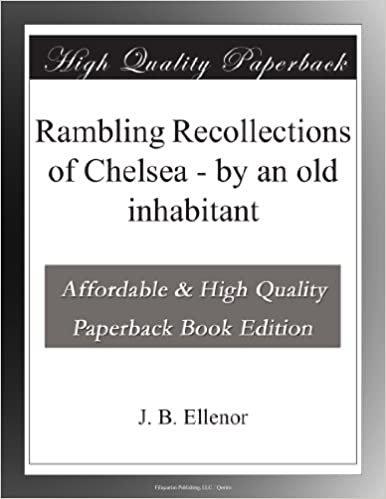 okumak Rambling Recollections of Chelsea - by an old inhabitant