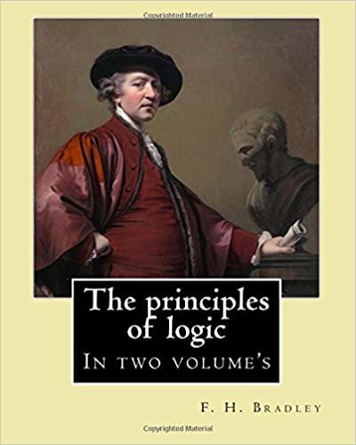 okumak The principles of logic.  By: F. H. Bradley: In two volume&#39;s