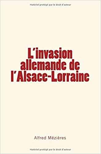 okumak L&#39;Invasion allemande  de l&#39;Alsace-Lorraine