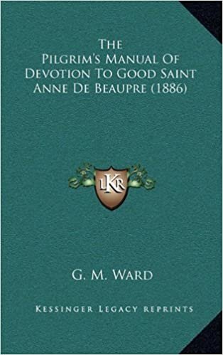 okumak The Pilgrim&#39;s Manual of Devotion to Good Saint Anne de Beaupre (1886)