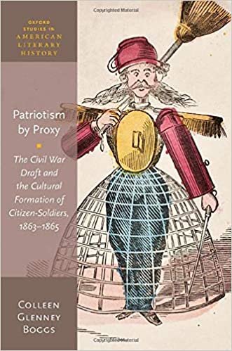 okumak Patriotism by Proxy: The Civil War Draft and the Cultural Formation of Citizen-Soldiers, 1863-1865
