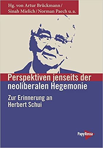 okumak Perpektiven jenseits der neoliberalen Hegemonie: Zur Erinnerung an Herbert Schui