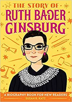 The Story of Ruth Bader Ginsburg: A Biography Book for New Readers تحميل