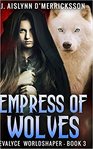 okumak Empress of Wolves (Evalyce Worldshaper Book 3)