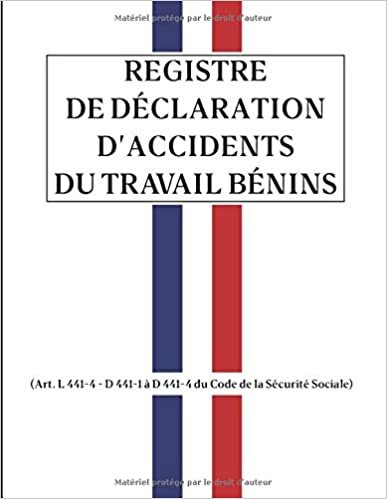 okumak REGISTRE DE DÉCLARATION D’ACCIDENTS DU TRAVAIL BÉNINS | (Art. L 441-4 - D 441-1 à D 441-4 du Code de la Sécurité Sociale) | LEGIS Éditions: Formulaire ... | 105 Pages | 21,59 cm x 27,94 cm | Broché