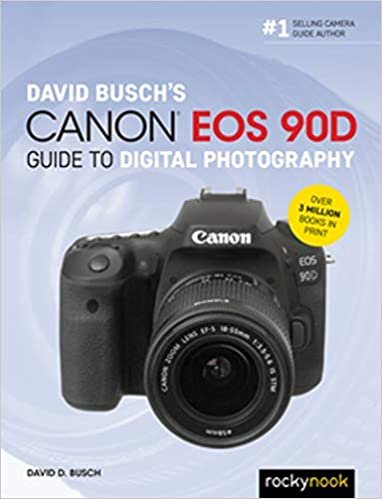 okumak David Busch&#39;s Canon EOS 90d Guide to Digital Photography (David Busch Camera Guide)